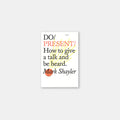 Do Present - How to give a talk and be heard